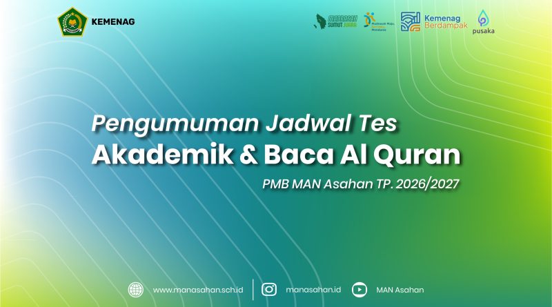 Pengumuman Jadwal Tes Akademik dan Baca Al Qur’an PMB MAN Asahan Jalur Reguler